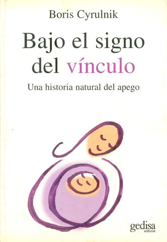 BAJO EL SIGNO DEL VINCULO.. | BORIS CYRULNIK