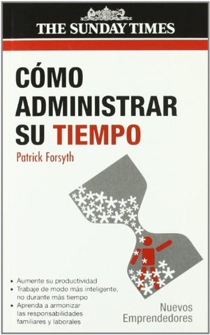 COMO ADMINISTRAR SU TIEMPO | PATRICK FORSYTH