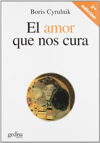 EL AMOR QUE NOS CURA.. | BORIS CYRULNIK
