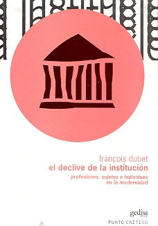 DECLIVE DE LA INSTITUCION, EL | FRANÇOIS DUBET