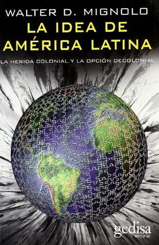 IDEA DE AMERICA LATINA, LA | WALTER MIGNOLO