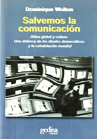 SALVEMOS LA COMUNICACION | DOMINIQUE WOLTON