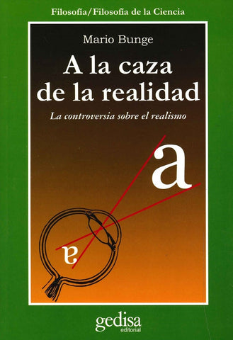 A LA CAZA DE LA REALIDAD ( CON DETALLE) | Mario Bunge