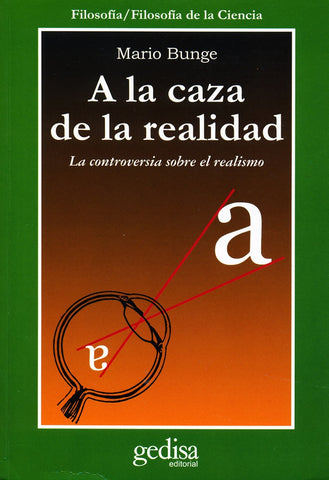A LA CAZA DE LA REALIDAD.. | MARIO BUNGE