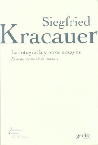 FOTOGRAFIA Y OTROS ENSAYOS, LA | SIEGFRIED KRACAUER
