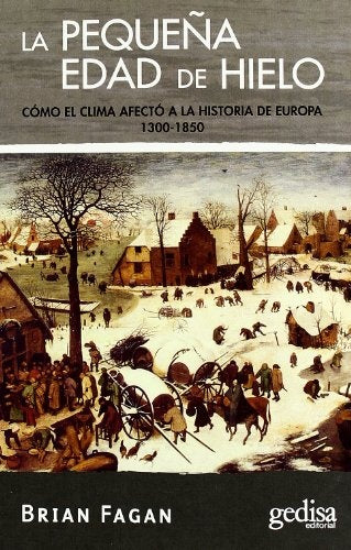 LA PEQUEÑA EDAD DEL HIELO.. | BRIAN FAGAN