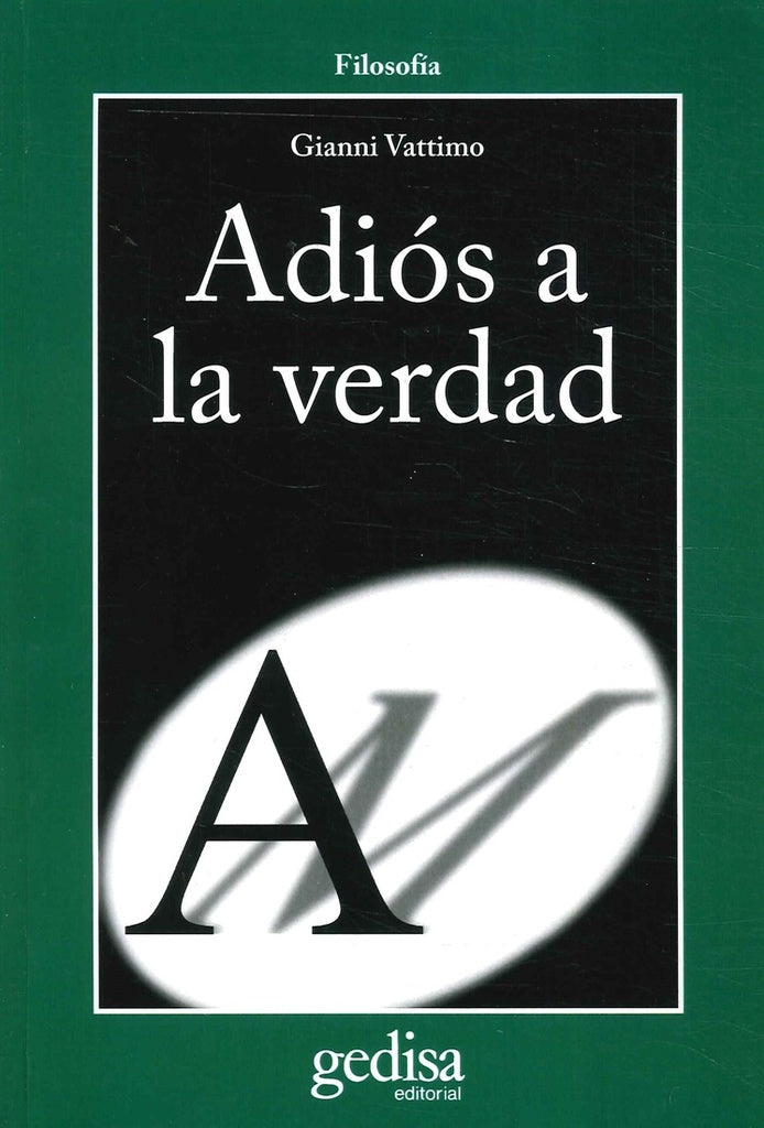 ADIOS A LA VERDAD.. | Gianni  Vattimo