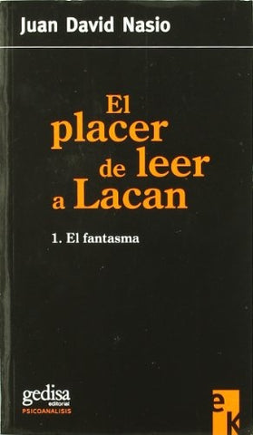 EL PLACER DE LEER A LACAN (CON DETALLES).. | JUAN DAVID NASIO
