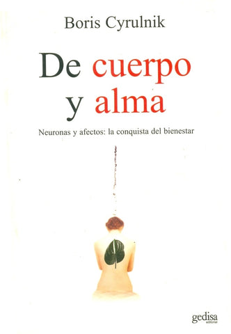 DE CUERPO Y ALMA.. | BORIS CYRULNIK