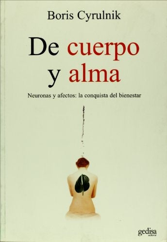 DE CUERPO Y ALMA.. | BORIS CYRULNIK