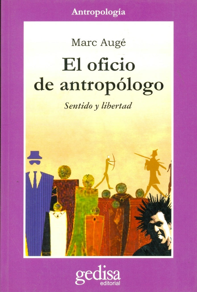 EL OFICIO DEL ANTROPOLOGO.. | MARC AUGE
