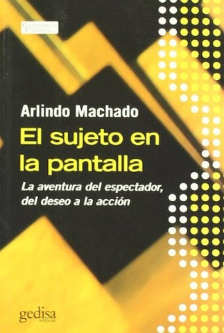 SUJETO EN LA PANTALLA, EL | ARLINDO MACHADO