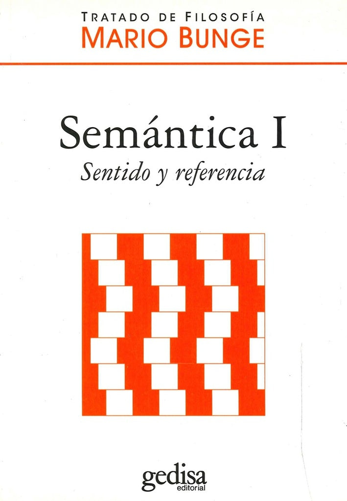 SEMANTICA I: SENTIDO Y REFERENCIA.. | MARIO BUNGE