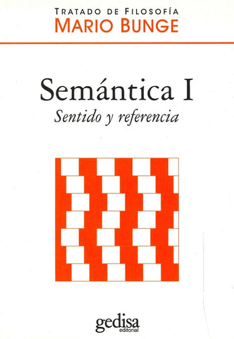 SEMANTICA I: SENTIDO Y REFERENCIA.. | MARIO BUNGE