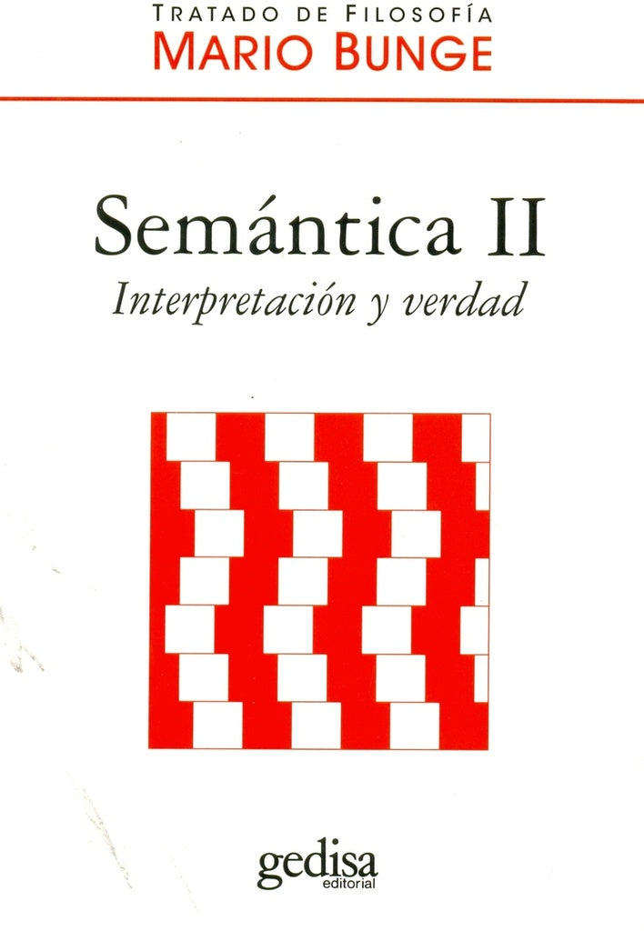 SEMANTICA II: SIGNIFICADO Y VERDAD (TRATADO DE FILOSOFIA).. | MARIO BUNGE