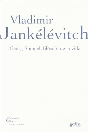 GEORG SIMMEL, FILOSOFO DE LA VIDA | VLADIMIR JANKELEVITCH