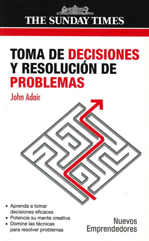 TOMA DE DECISIONES Y RESOLUCION DE PROBLEMAS | JOHN ADAIR