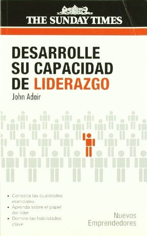 DESARROLLE SU CAPACIDAD LIDERAZGO | JOHN ADAIR
