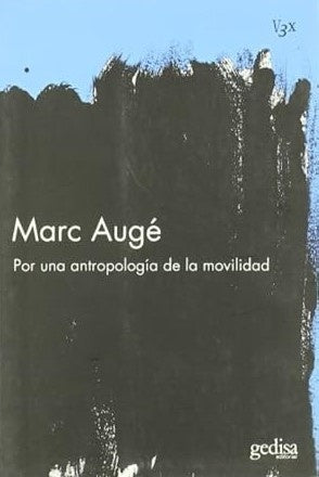 POR UNA ANTROPOLOGIA MOVILIDAD | MARC AUGE