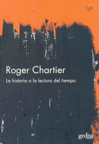 HISTORIA O LA LECTURA TIEMPO | Roger Chartier