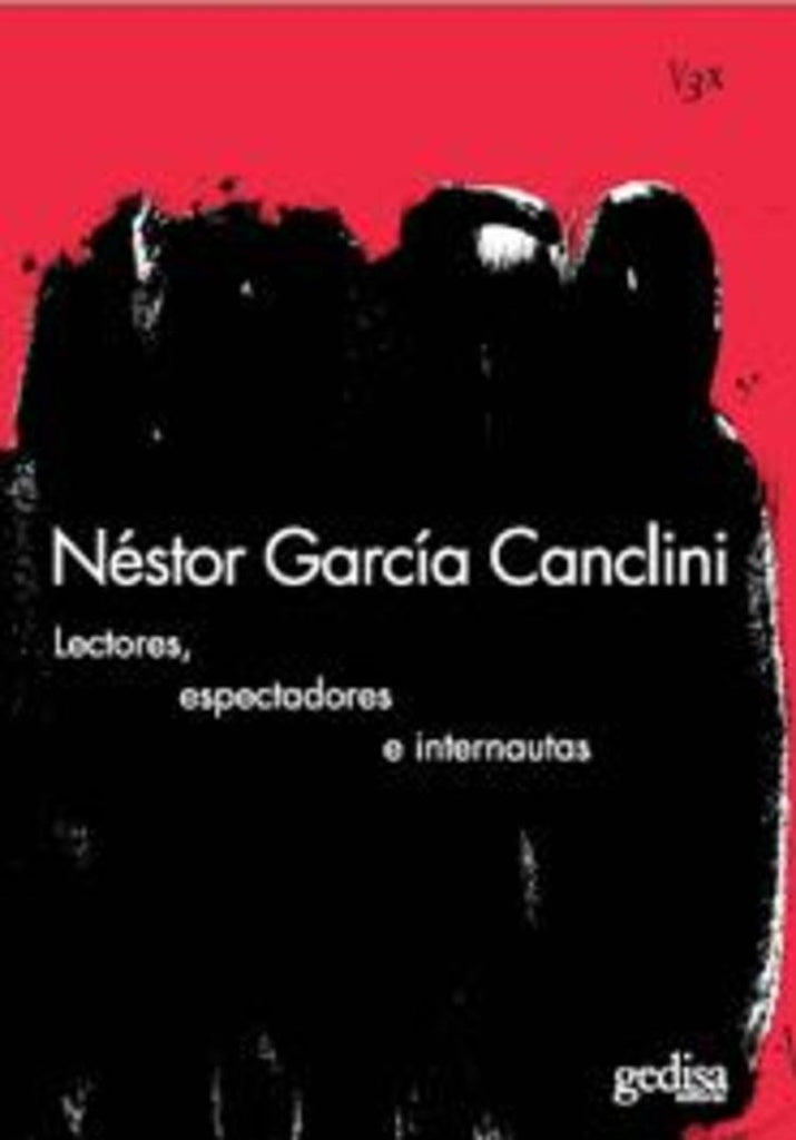LECTORES, ESPECTADORES E INTERNAUTAS | NESTOR GARCIA CANCLINI