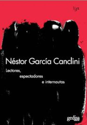 LECTORES, ESPECTADORES E INTERNAUTAS | NESTOR GARCIA CANCLINI