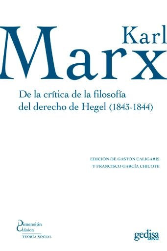 DE LA CRITICA DE LA FILOSOFIA DEL DERECHO DE HEGEL (1843-1844).. | Karl Marx