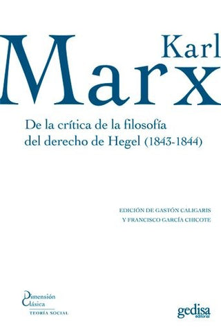 DE LA CRITICA DE LA FILOSOFIA DEL DERECHO DE HEGEL (1843-1844).. | Karl Marx