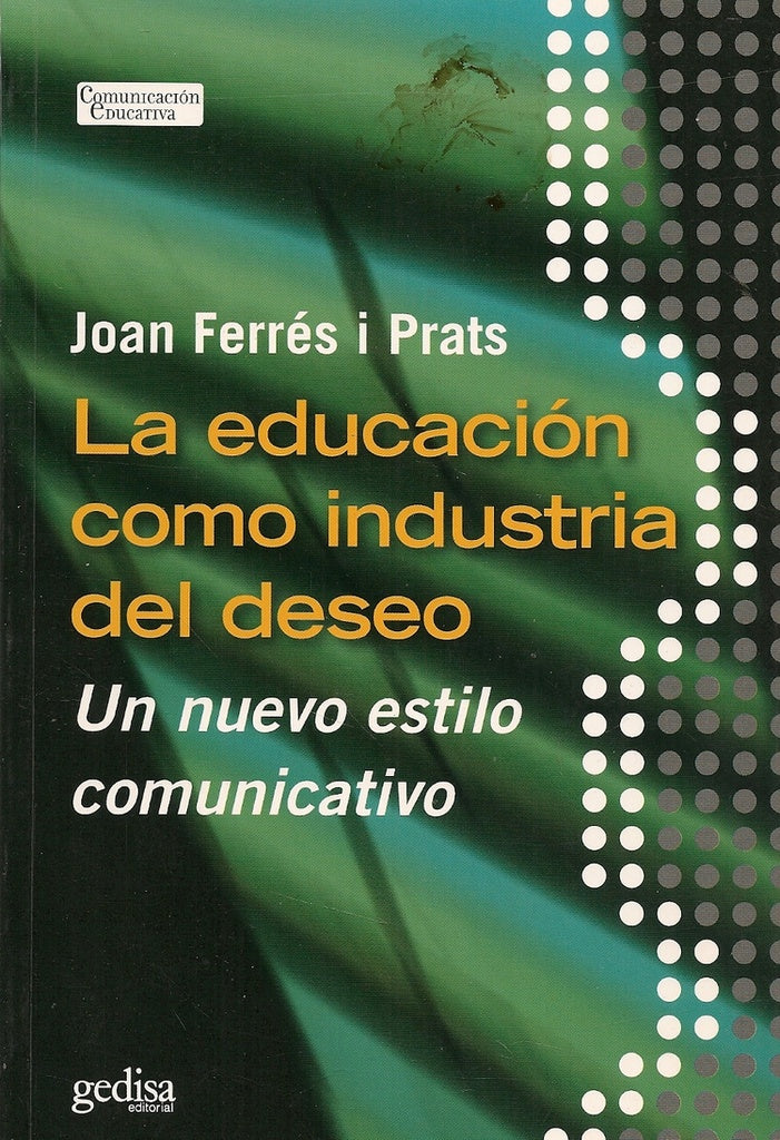 EDUCACION COMO INDUSTRIA DESEO | JOAN FERRES I PRATS