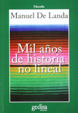 MIL AÑOS DE HISTORIA NO LINEAL | MANUEL DE LANDA