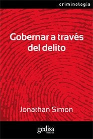 GOBERNAR A TRAVES DEL DELITO |  JONATHAN  SIMON