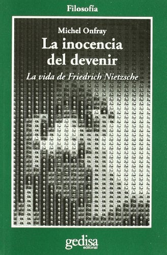 INOCENCIA DEL DEVENIR, LA | MICHEL ONFRAY