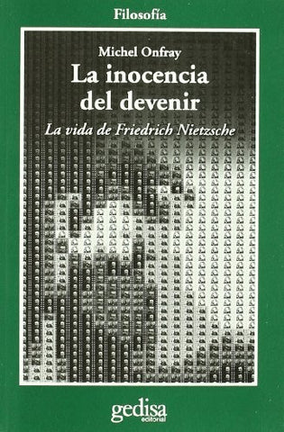 INOCENCIA DEL DEVENIR, LA | MICHEL ONFRAY