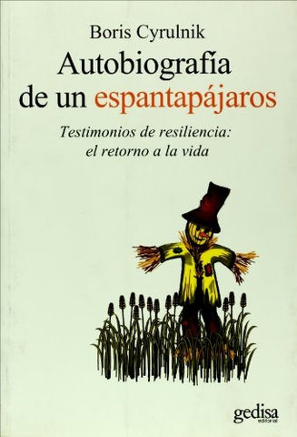 AUTOBIOGRAFIA DE UN ESPANTAPÁJAROS | Boris Cyrulnik