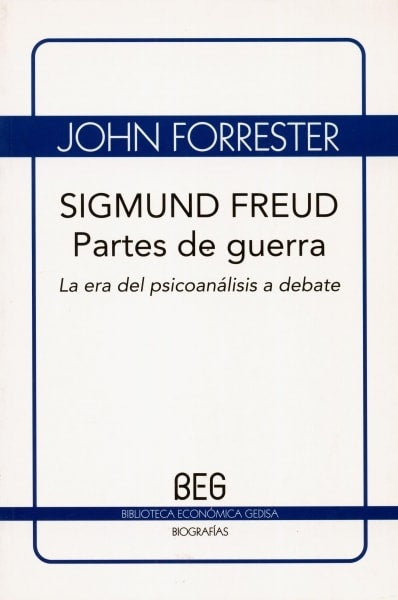 SIGMUND FREUD. PARTES DE GUERRA | JOHN FORRESTER