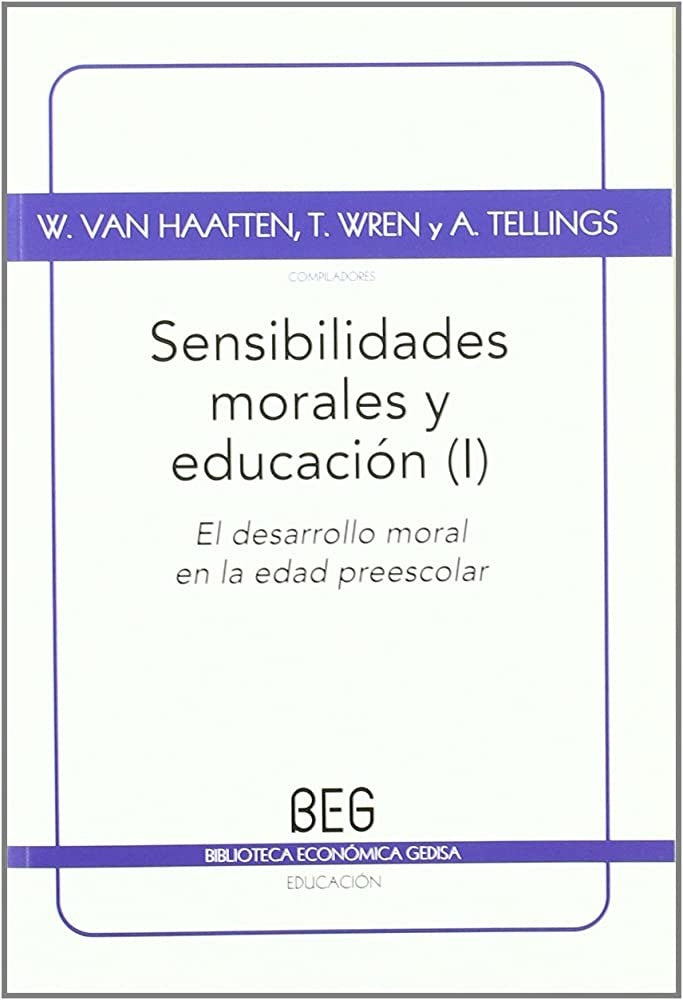 SENSIBILIDADES MORALES Y EDUCACION (I) | VAN HAAFTEN - WREN - TELLINGS