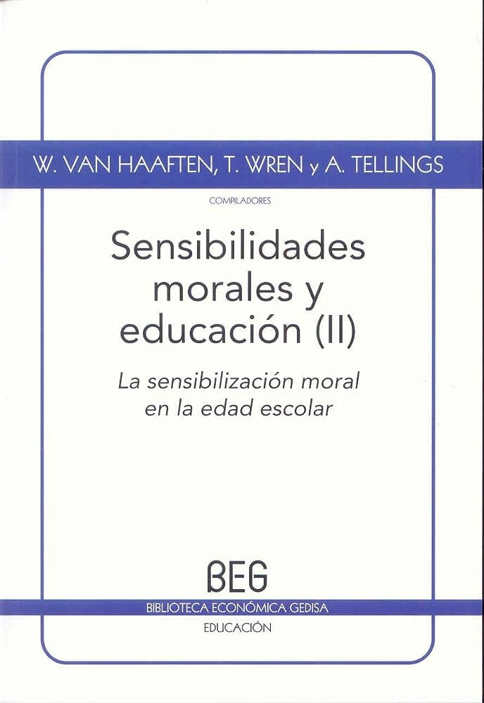SENSIBILIDADES MORALES Y EDUCACION (II) | VAN HAAFTEN - WREN - TELLINGS