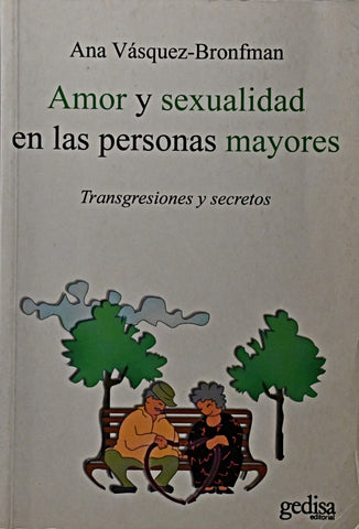 AMOR Y SEXUALIDAD EN LAS PERSONAS MAYORES.. | ANA VÁSQUEZ-BRONFMAN