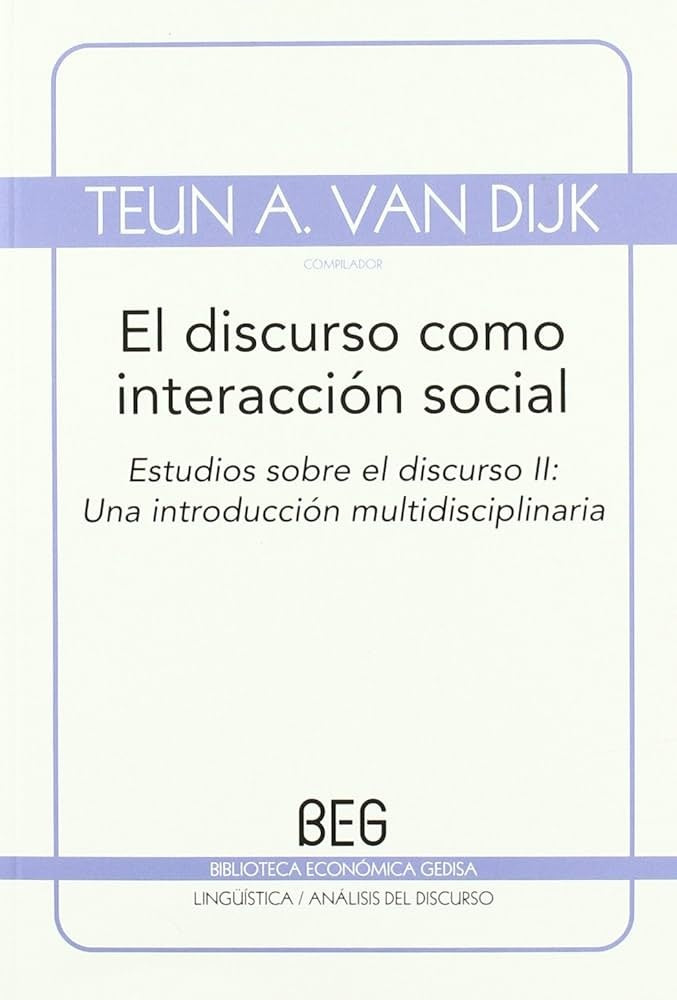 DISCURSO COMO INTERACCION SOCIAL, EL | TEUN A. VAN DIJK