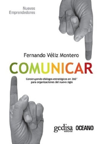 COMUNICAR: CONSTRUYENDO DIALOGOS ESTRATEGICOS EM 360º.. | Fernando Véliz Montero