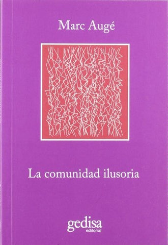LA COMUNIDAD ILUSORIA.. | Marc Augé