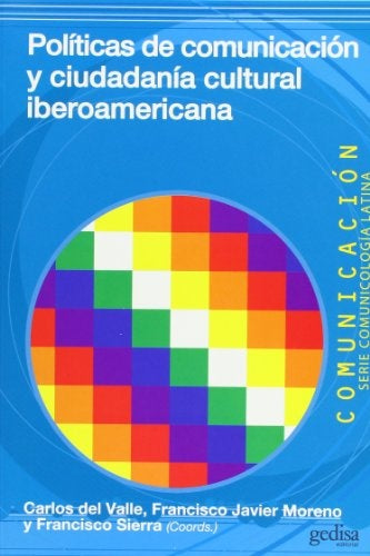 POLITICAS DE COMUNICACIÓN Y CIUDADANIA CULTURAL IBEROAMERICANA.. | Carlos del Valle