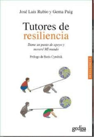 TUTORES DE RESILIENCIA: DAME UN PUNTO DE APOYO Y MOVERE MI MUNDO.. | JOSE LUIS  RUBIOGEMA PUIG