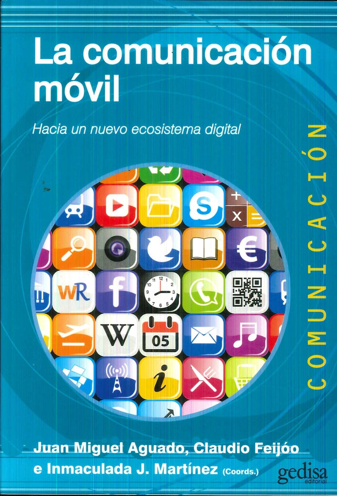 LA COMUNICACION MOVIL: HACIA UN NUEVO ECOSISTEMA DIGITAL | JUAN MIGUEL  AGUADO