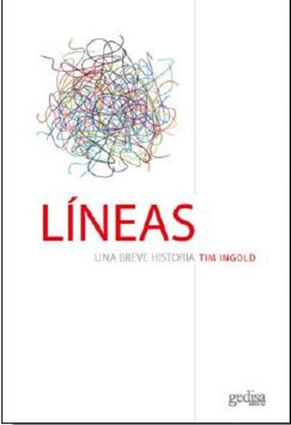LINEAS: UNA BREVE HISTORIA.. | Tim Ingold