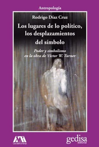 LOS LUGARES DE LO POLITICO.  LOS DESPLAZAMIENTOS DEL SIMBOLO.. | Rodrigo Diaz Cruz