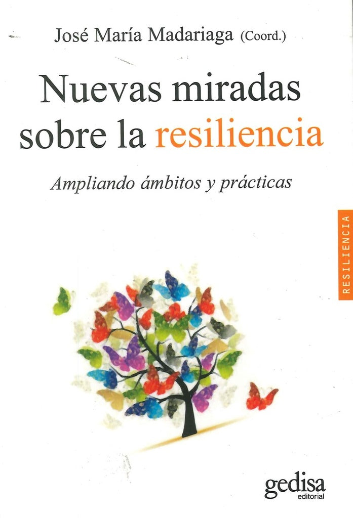 NUEVAS MIRADAS SOBRE LA RESILIENCIA.. | JOSE MARIA MADARIAGA