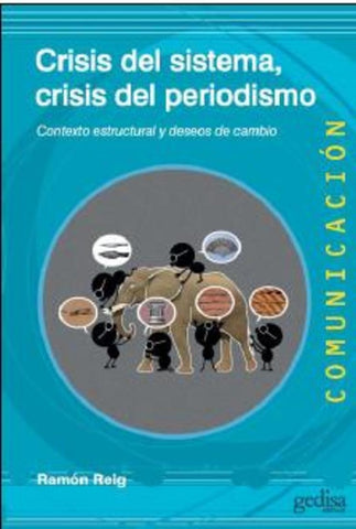 CRISIS DEL SISTEMA, CRISIS DEL PERIODISMO: CONTEXTO ESCTRUCTURAL Y DESEOS DE CAMBIO | Ramón Reig