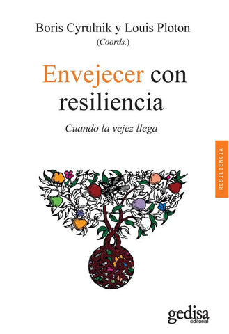ENVEJECER CON RESILIENCIA: CUANDO LA VEJEZ LLEGA | LOUIS  BORIS CYRULNIK,