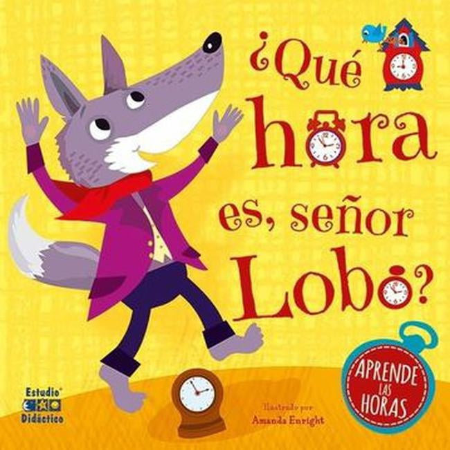 ¿QUÉ HORA ES, SEÑOR LOBO?..